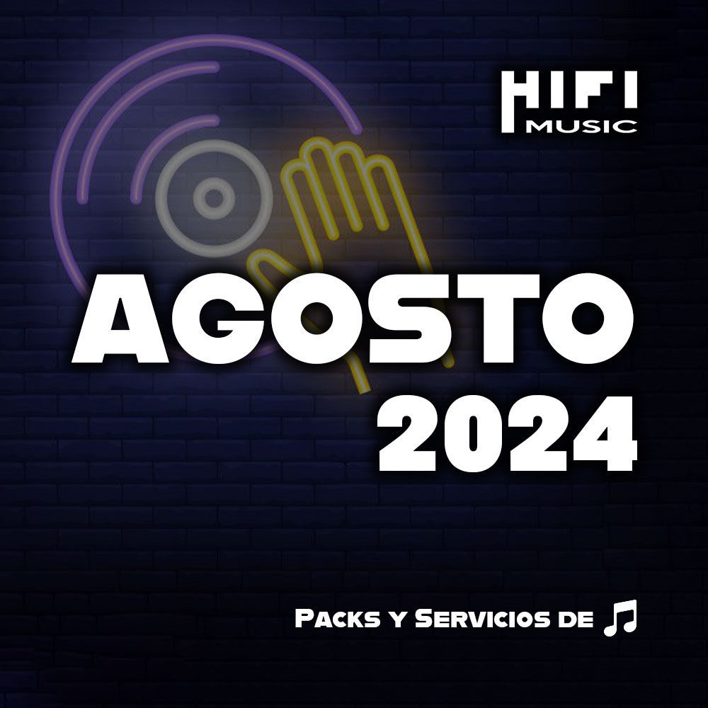 Agosto 2024 - Musica para Dj Argentina - Hi Fi Music